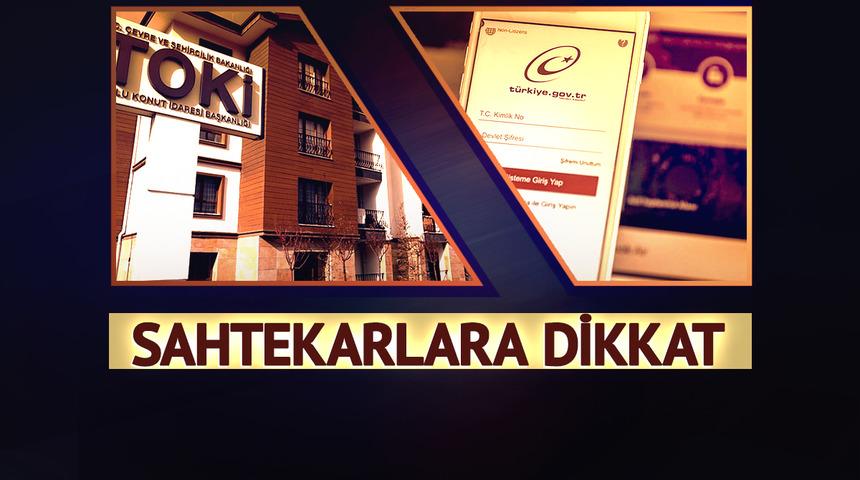 Vatandaşları böyle dolandırıyorlar! TOKİ'den uyarı geldi: E-Devlet sahtekarlarına dikkat