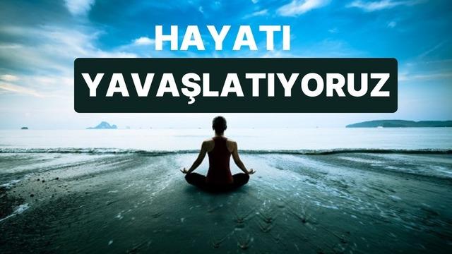 “Mindful Living” sana iyi gelecek! Peki nedir o?