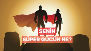 Bize evinden bahset, senin süper gücünün ne olduğunu söyleyelim!