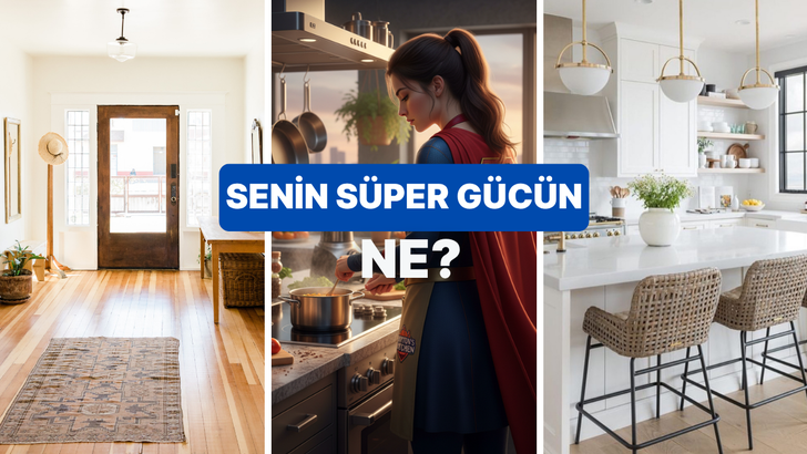 Senin evdeki süper gücün bu testin sonunda!