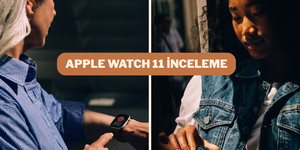 Apple'ın yeni akıllı saati: Apple Watch Series 11'i sizin için inceledik