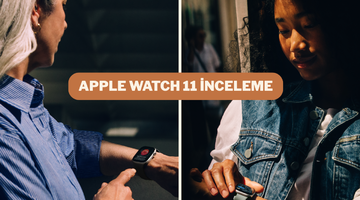Apple'ın yeni akıllı saati: Apple Watch Series 11'i sizin i&ccedil;in inceledik