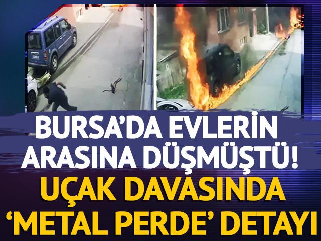 Bursa'da evlerin arasına düşmüştü! Uçak davasında "metal perde" detayı