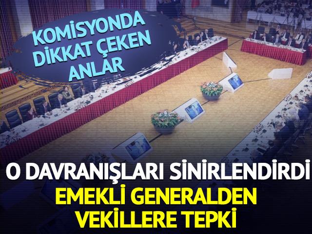 O davranışları sinirlendirdi! Emekli generalden vekillere tepki