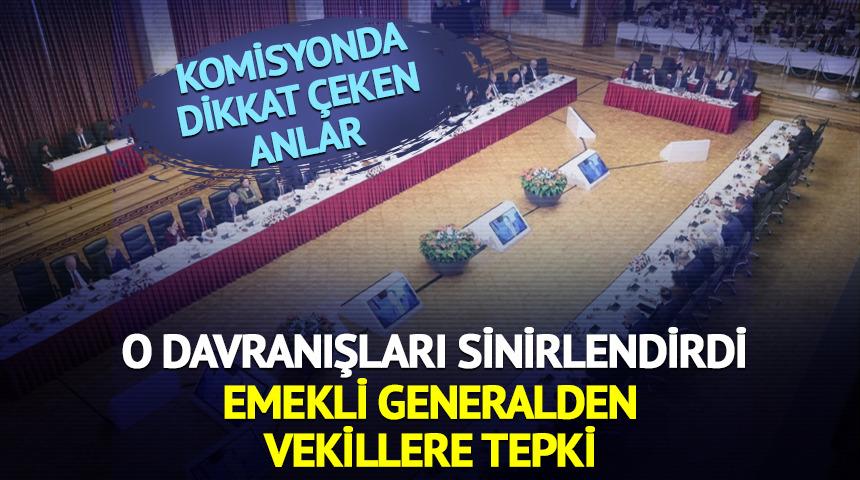O davranışları sinirlendirdi! Emekli generalden vekillere tepki