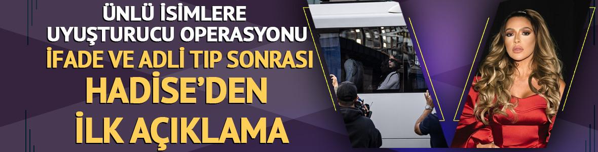 Ünlü isimlere uyuşturucu soruşturması! Hadise'den ilk açıklama