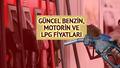 Gncel benzin ve motorin fiyatlar ne kadar oldu?
