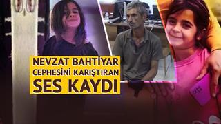 Ses kaydı Nevzat Bahtiyar cephesini karıştırdı! “Narin’i Nevzat öldürdü” iddiası: Avukatı davadan çekildi
