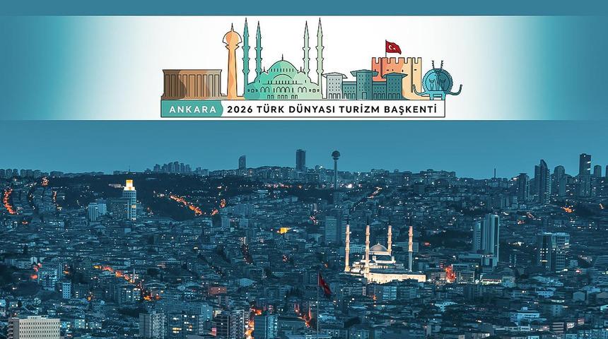 Türk dünyasının kalbi 2026'da Ankara'da atacak