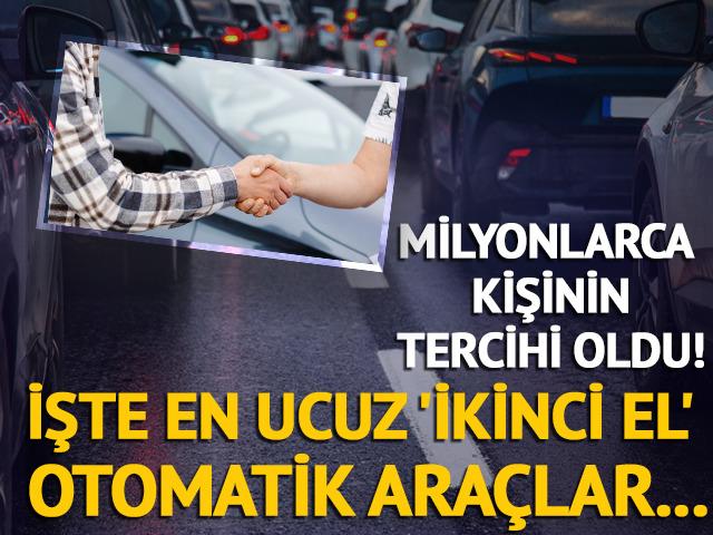 Milyonlarca kişi manuel vites yerine otomatik tercih ediyor: İşte en ucuz 'ikinci el' otomatik araçlar...