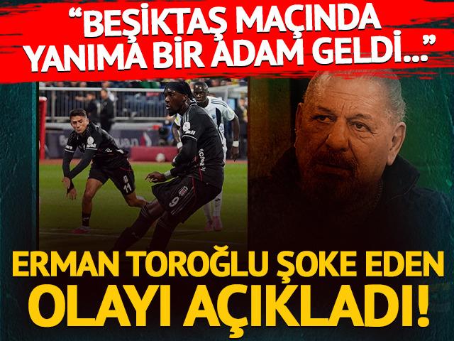 Toroğlu herkesi şoke eden olayı anlattı: Dün Beşiktaş maçında yanıma bir adam geldi...
