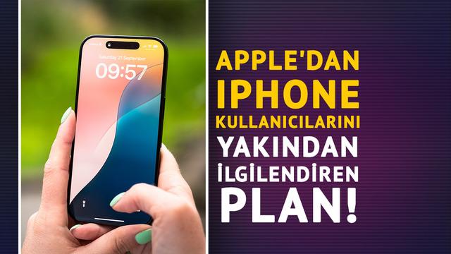 Apple'dan iPhone kullanıcılarını yakından ilgilendiren plan!