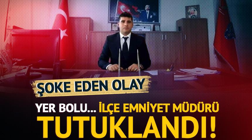 Bolu'da ilçe emniyet müdürü tutuklandı: Sebebi belli oldu