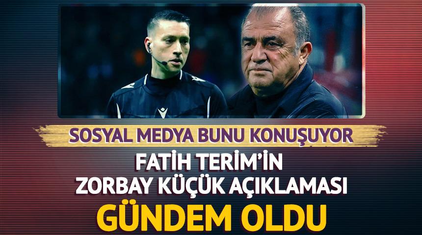 Sosyal medya bunu konuşuyor! Fatih Terim'in Zorbay Küçük açıklaması gündem oldu