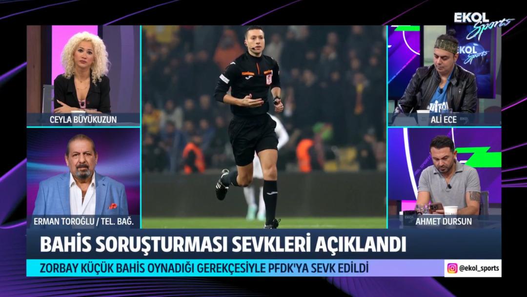 Bahis oynadığı gerekçesiyle PFDK ya sevk edilen hakem Zorbay Küçük için Erman Toroğlu ve Emre Bol dan olay yaratan açıklamalar! 6