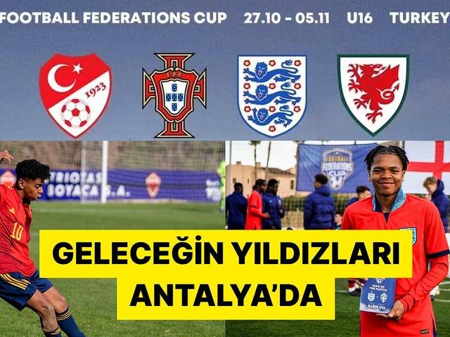 Geleceğin yıldızları Antalya'da! Football Federations Cup U16 yine Türkiye'de