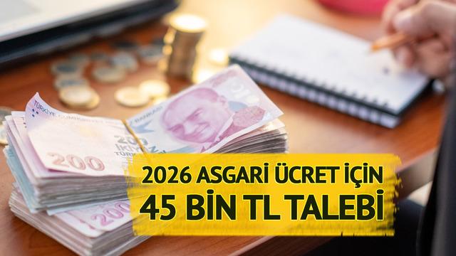 2026 asgari ücret için 45 bin TL talebi! Çıta olarak, yoksulluk sınırını koydu... Yüzde 30'u geçer mi? 