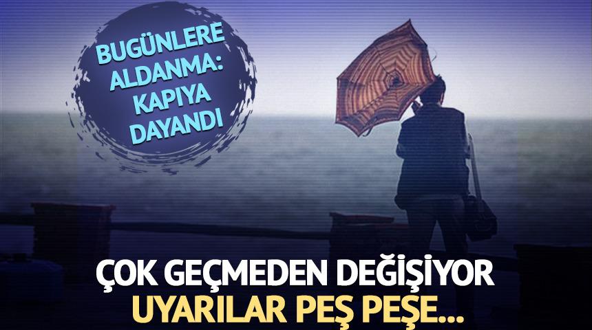 Çok geçmeden hava değişiyor: Meteoroloji uyardı! 