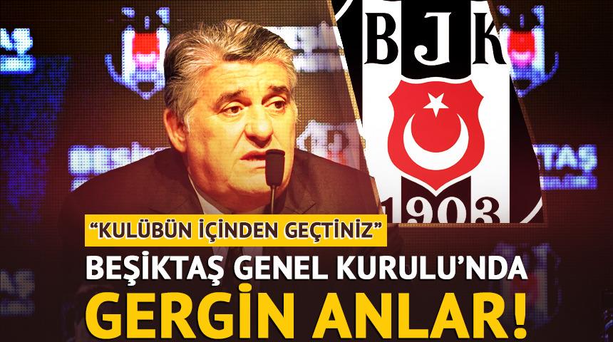 Beşiktaş Genel Kurulu'nda gergin anlar! "Kulübün içinden geçtiniz"