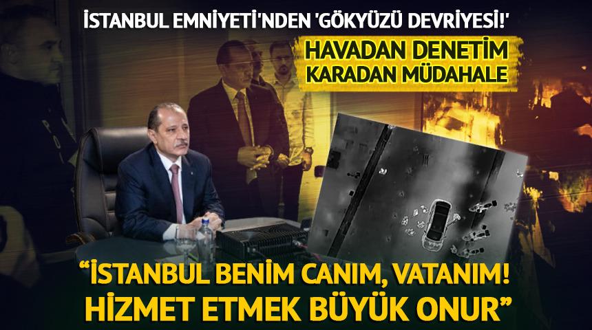 Yeni dönem başladı... İstanbul Emniyeti’nden 'gökyüzü devriyesi!' 