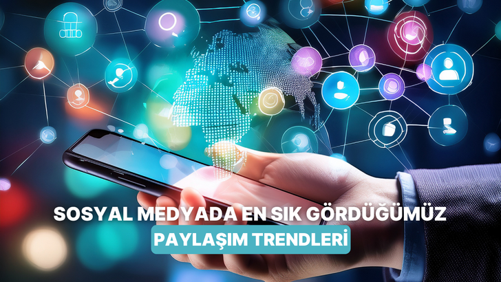 İnternette son dönemlerde her gün gördüğümüz paylaşım trendleri