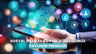 İnternette son dönemlerde her gün gördüğümüz paylaşım trendleri