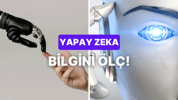 Yapay zeka hakkında ne kadar bilgilisin?
