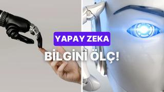 Yapay zeka hakkında ne kadar bilgilisin?