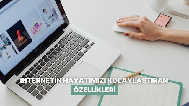 İnternetin bize kattıkları: Gerçekten internetin işimize yarayan 10 özelliği