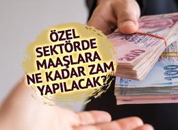 Özel sektörde maaş zammı için konuştu! Milyonlarca çalışan asgari ücretten sonra onu merak ediyor