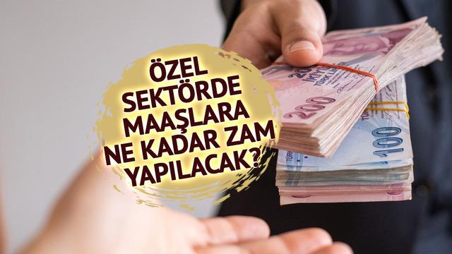 Özel sektörde maaş zammı için konuştu! Milyonlarca çalışan asgari ücretten sonra onu merak ediyor