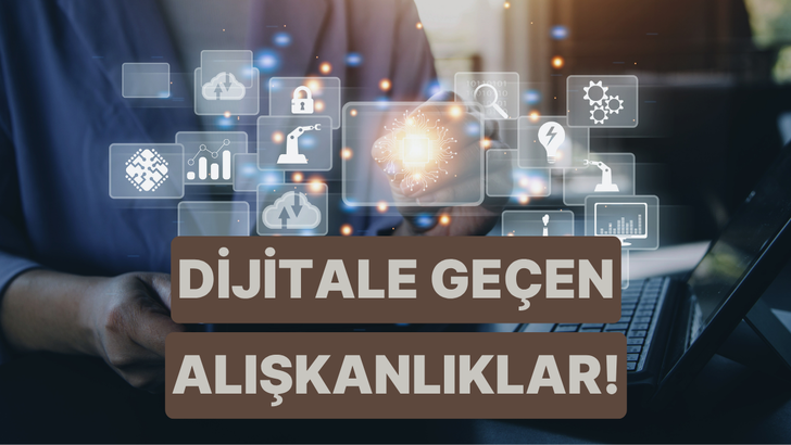 Bankacılıktan toplantılara: Dijitale geçen 10 alışkanlığımız