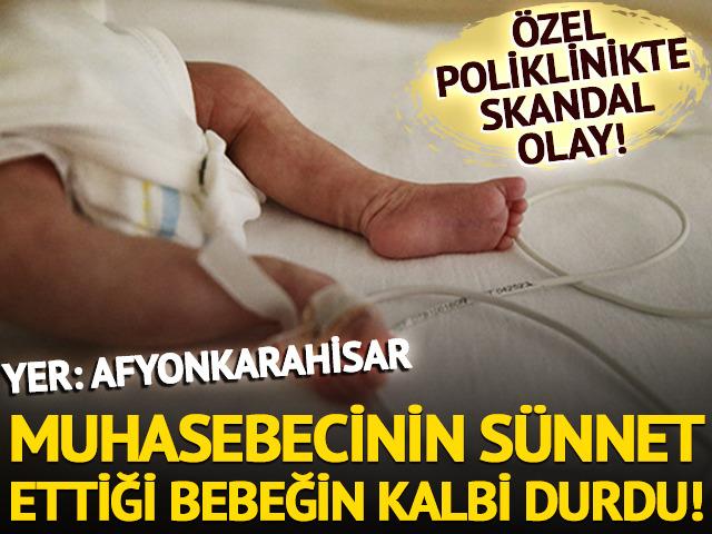 Muhasebecinin sünnet ettiği 6 aylık bebeğin kalbi durdu!