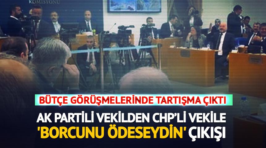 AK Partili vekilden 'borcunu ödeseydin' çıkışı