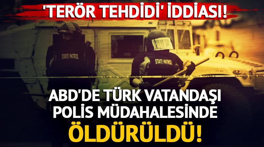 ABD'de Türk vatandaşı polis müdahalesi sırasında öldürüldü