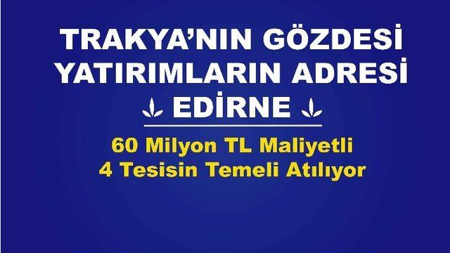 Bakan Eroğlu ve Yılmaz Edirne’ye geliyor