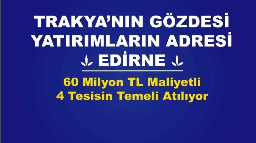 Bakan Eroğlu ve Yılmaz Edirne’ye geliyor