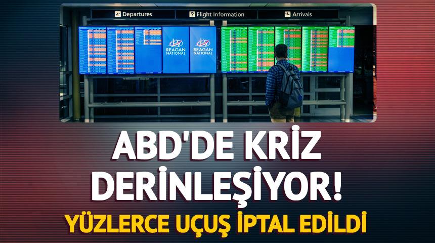 ABD'de kriz derinleşiyor! Yüzlerce uçuş iptal edildi