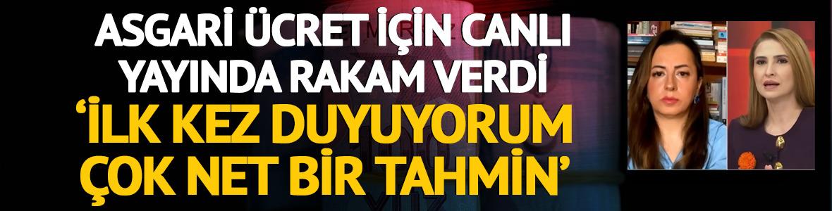 'Çok net bir tahmin' Asgari ücret için canlı yayında rakam geldi 'İlk kez duyuyorum'