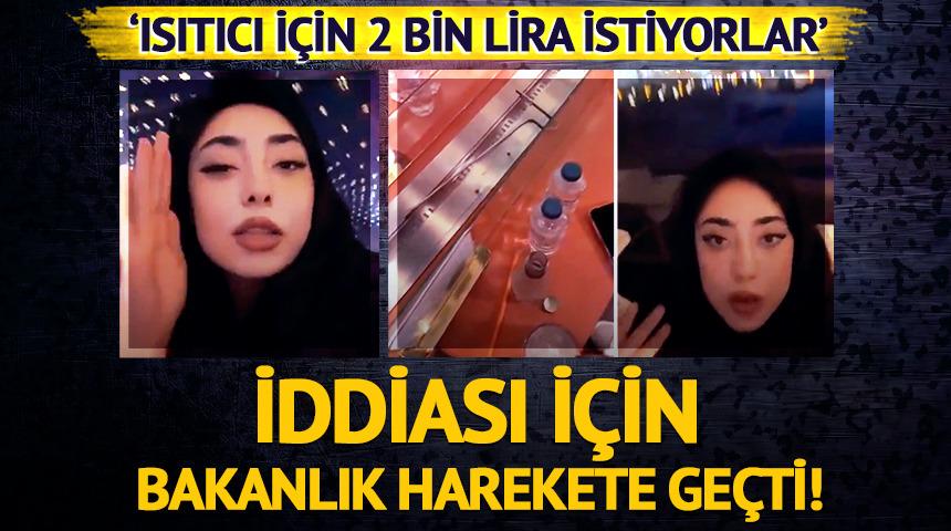 Yer: Iğdır! 'Isıtıcıları açmak için 2 bin lira istediler' iddiası sonrası Bakanlıktan açıklama