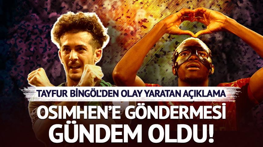 Tayfur Bingöl'den Osimhen'e gönderme!