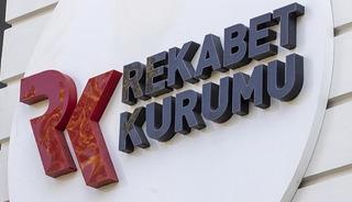 Rekabet Kurumu'ndan bazı şirketler için yeni kararlar!