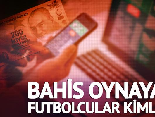 Bahis oynayan futbolcular kimler! TFF a&ccedil;ıkladı