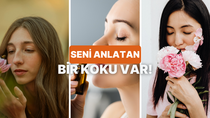 Senin karakterini yansıtan kokuyu buluyoruz!