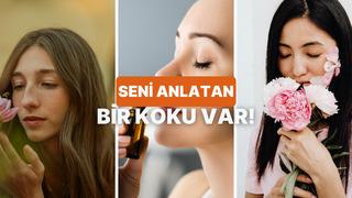 Senin karakterini yansıtan kokuyu buluyoruz!