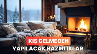 Havalar soğumadan evde yapılması gereken 10 kış hazırlığı