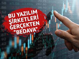 Bu yazılım şirketleri ger&ccedil;ekten &ldquo;BEDAVA&rdquo;&hellip; Rekor y&uuml;kseliş kapıda olabilir