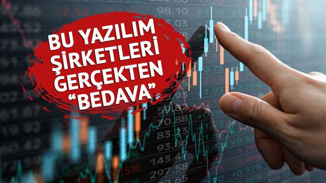 Bu yazılım şirketleri ger&ccedil;ekten &ldquo;BEDAVA&rdquo;&hellip; Rekor y&uuml;kseliş kapıda olabilir