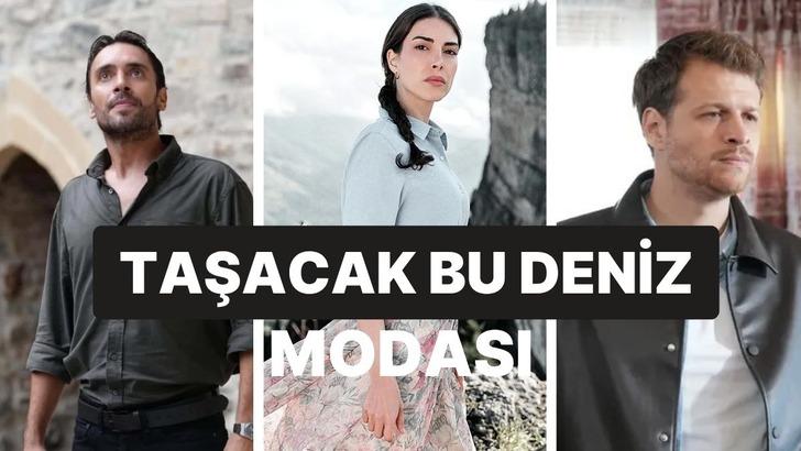 Reytinglerde birinci olan Taşacak Bu Deniz karakterlerinin tarzını inceliyoruz!