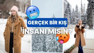 Giyim tercihlerine göre ne kadar kış insanısın?